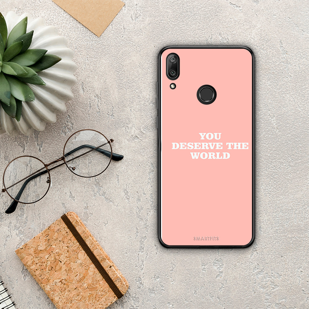 You Deserve The World - Huawei Y7 2019 / Y7 Prime 2019 case