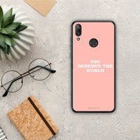 Thumbnail for You Deserve The World - Huawei Y7 2019 / Y7 Prime 2019 case