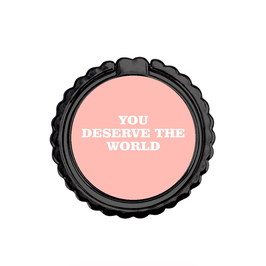 You Deserve The World - Metal Mobile Ring