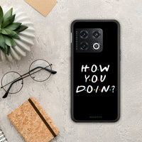 Thumbnail for How you doin - OnePlus 10 Pro case