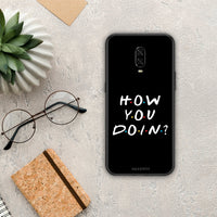 Thumbnail for How You Doin - OnePlus 6T case