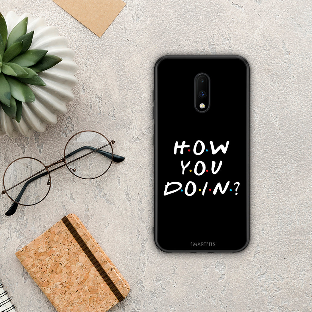 How You Doin - OnePlus 7 case