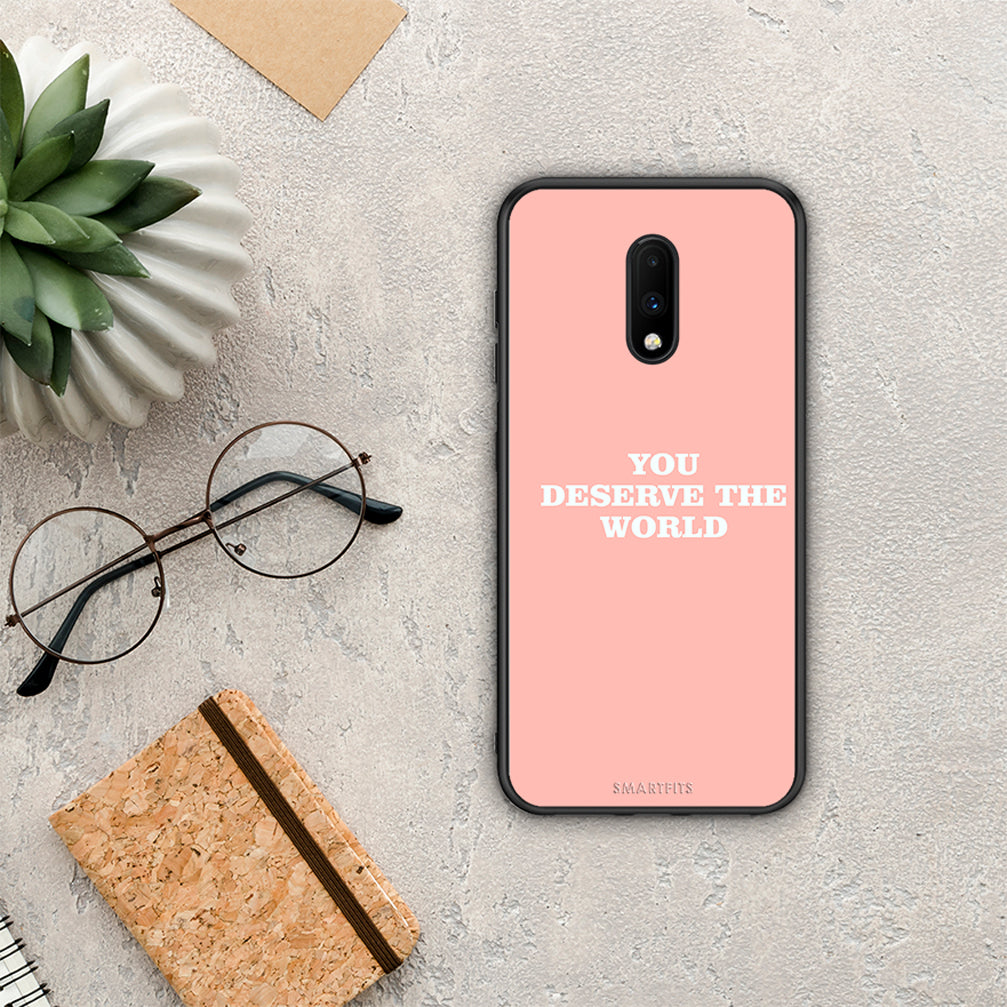 You Deserve The World - OnePlus 7 case