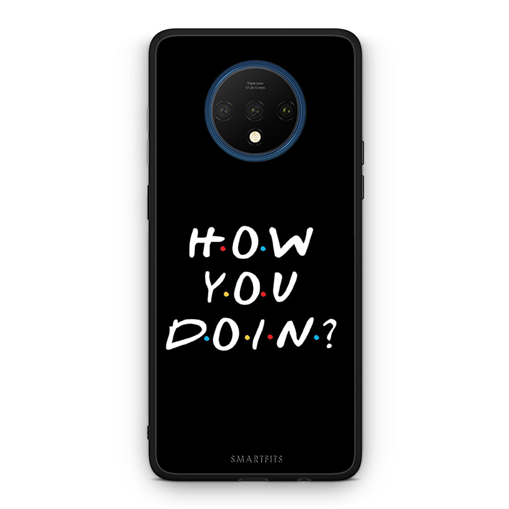 OnePlus 7T How You Doin θήκη από τη Smartfits με σχέδιο στο πίσω μέρος και μαύρο περίβλημα | Smartphone case with colorful back and black bezels by Smartfits