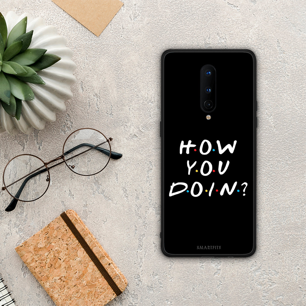 How You Doin - OnePlus 8 case