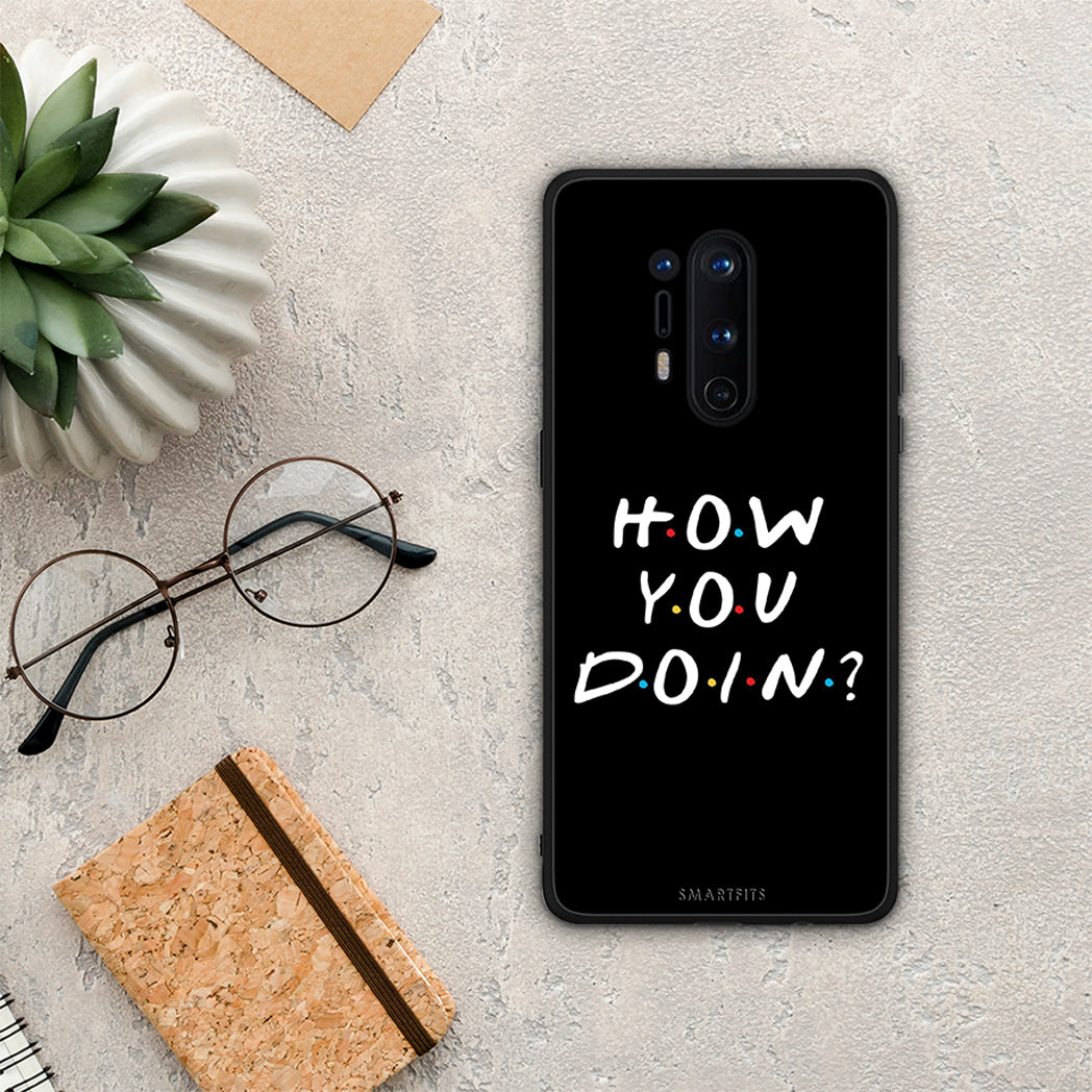 How You Doin - OnePlus 8 Pro case