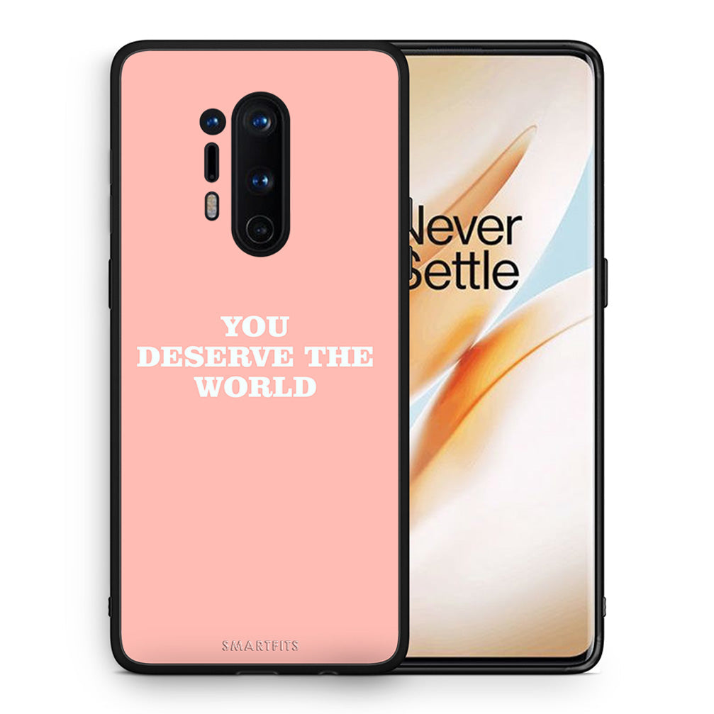 Θήκη Αγίου Βαλεντίνου OnePlus 8 Pro You Deserve The World από τη Smartfits με σχέδιο στο πίσω μέρος και μαύρο περίβλημα | OnePlus 8 Pro You Deserve The World case with colorful back and black bezels