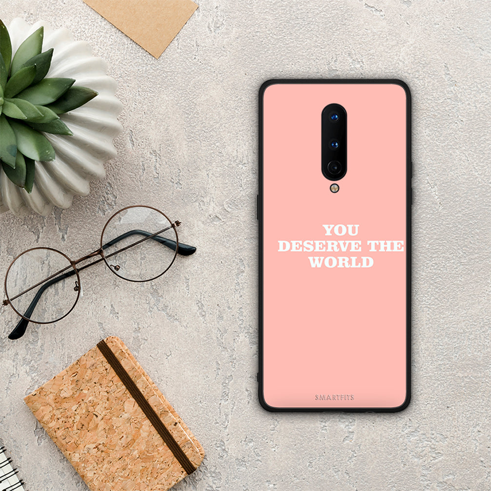 You Deserve The World - OnePlus 8 case