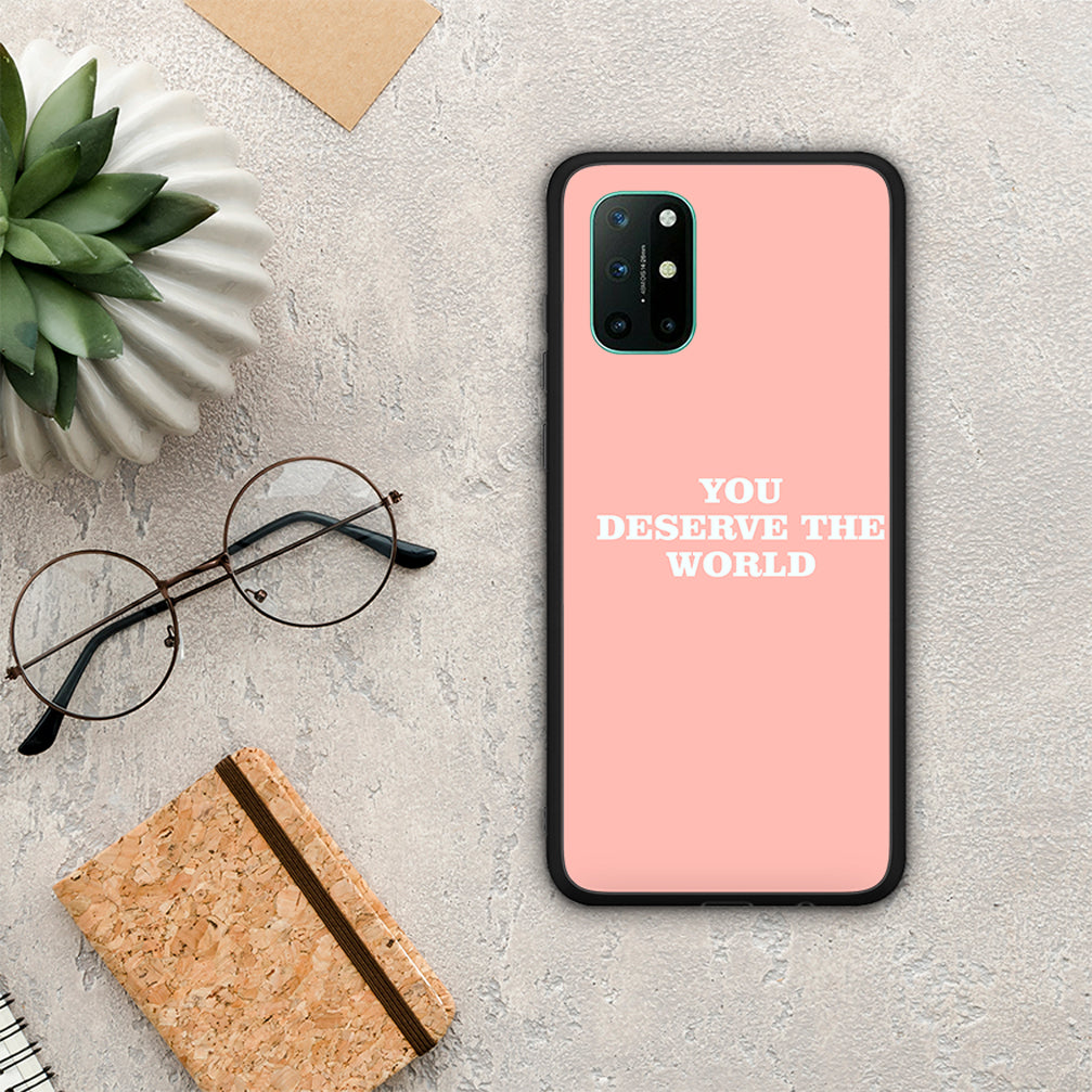 You Deserve The World - OnePlus 8T case