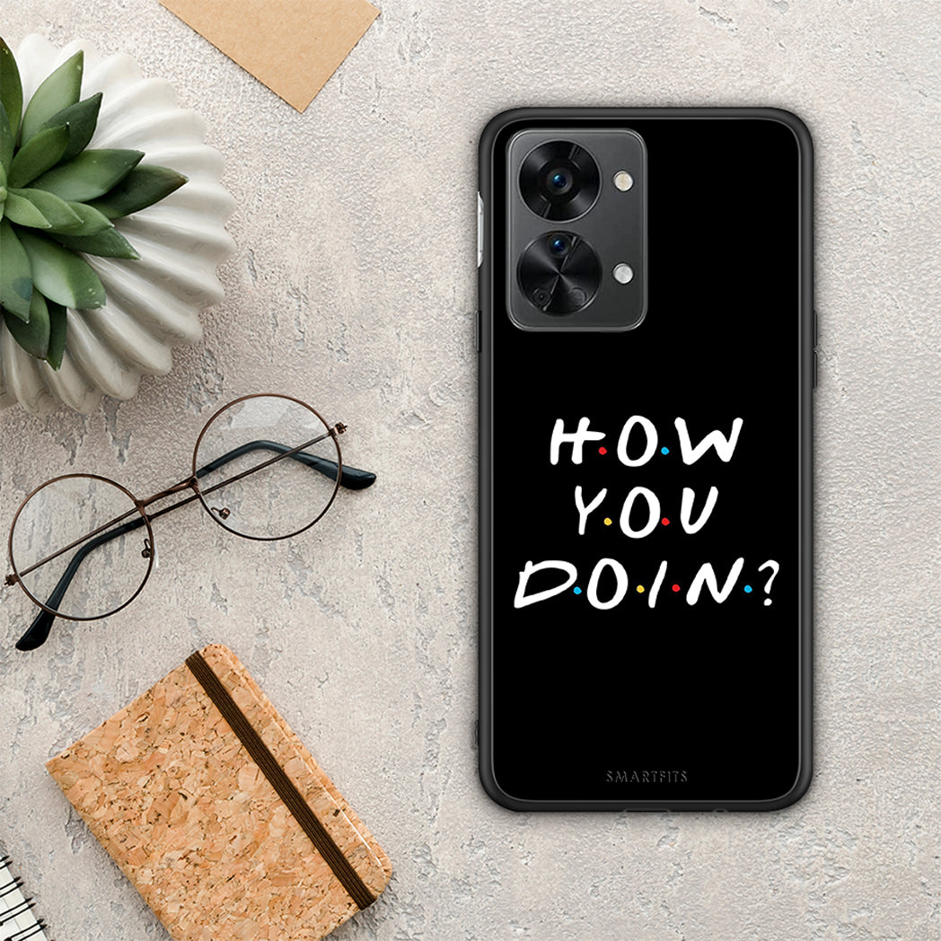 How You Doin - OnePlus Nord 2T case