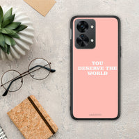 Thumbnail for You Deserve The World - OnePlus Nord 2T case