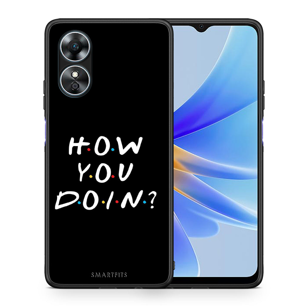 Θήκη Oppo A17 How You Doin από τη Smartfits με σχέδιο στο πίσω μέρος και μαύρο περίβλημα | Oppo A17 How You Doin Case with Colorful Back and Black Bezels