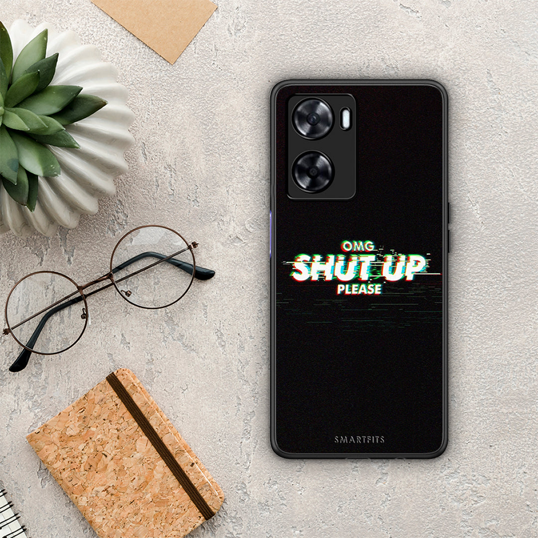 OMG Shutup - Oppo A57 4G / A57S / A77S / A58 case