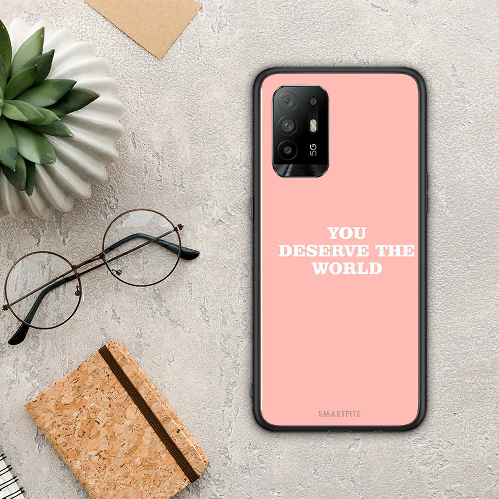 You Deserve The World - Oppo A94 5G / F19 Pro / Reno5 Lite case