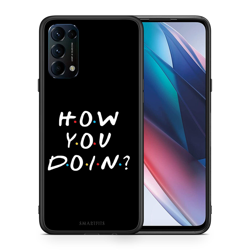 Θήκη Oppo Find X3 Lite / Reno 5 5G / Reno 5 4G How You Doin από τη Smartfits με σχέδιο στο πίσω μέρος και μαύρο περίβλημα | Oppo Find X3 Lite / Reno 5 5G / Reno 5 4G How You Doin case with colorful back and black bezels