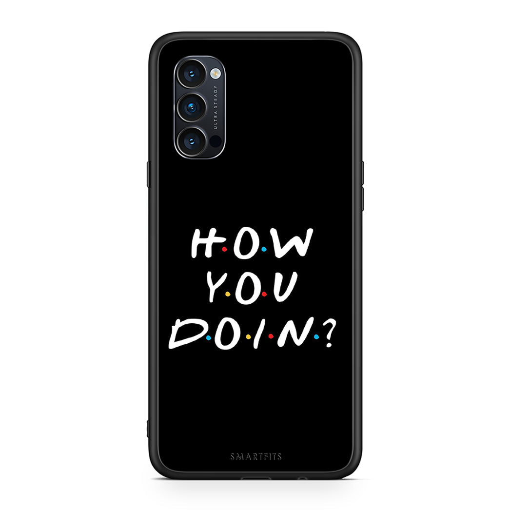 Oppo Reno4 Pro 5G How You Doin θήκη από τη Smartfits με σχέδιο στο πίσω μέρος και μαύρο περίβλημα | Smartphone case with colorful back and black bezels by Smartfits