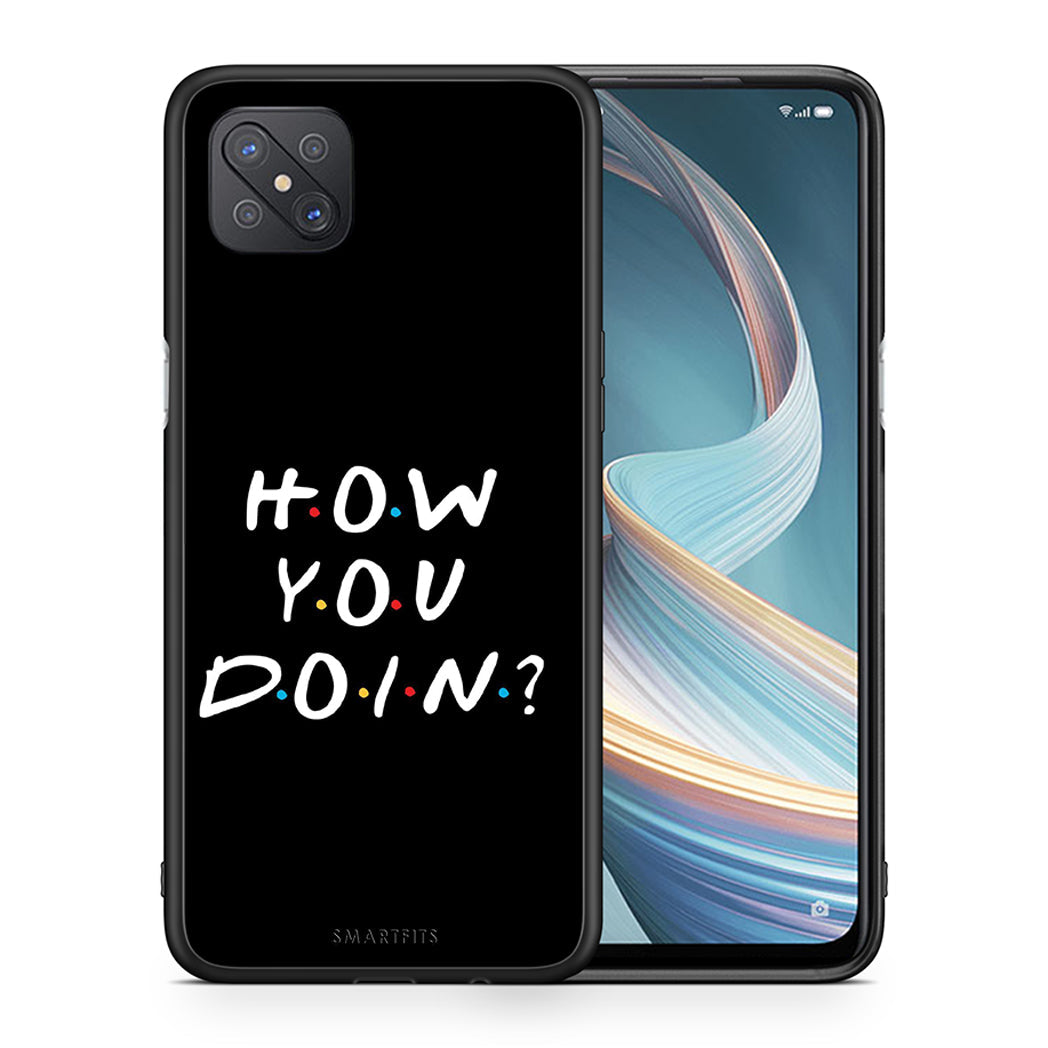 Θήκη Oppo Reno4 Z 5G How You Doin από τη Smartfits με σχέδιο στο πίσω μέρος και μαύρο περίβλημα | Oppo Reno4 Z 5G How You Doin case with colorful back and black bezels