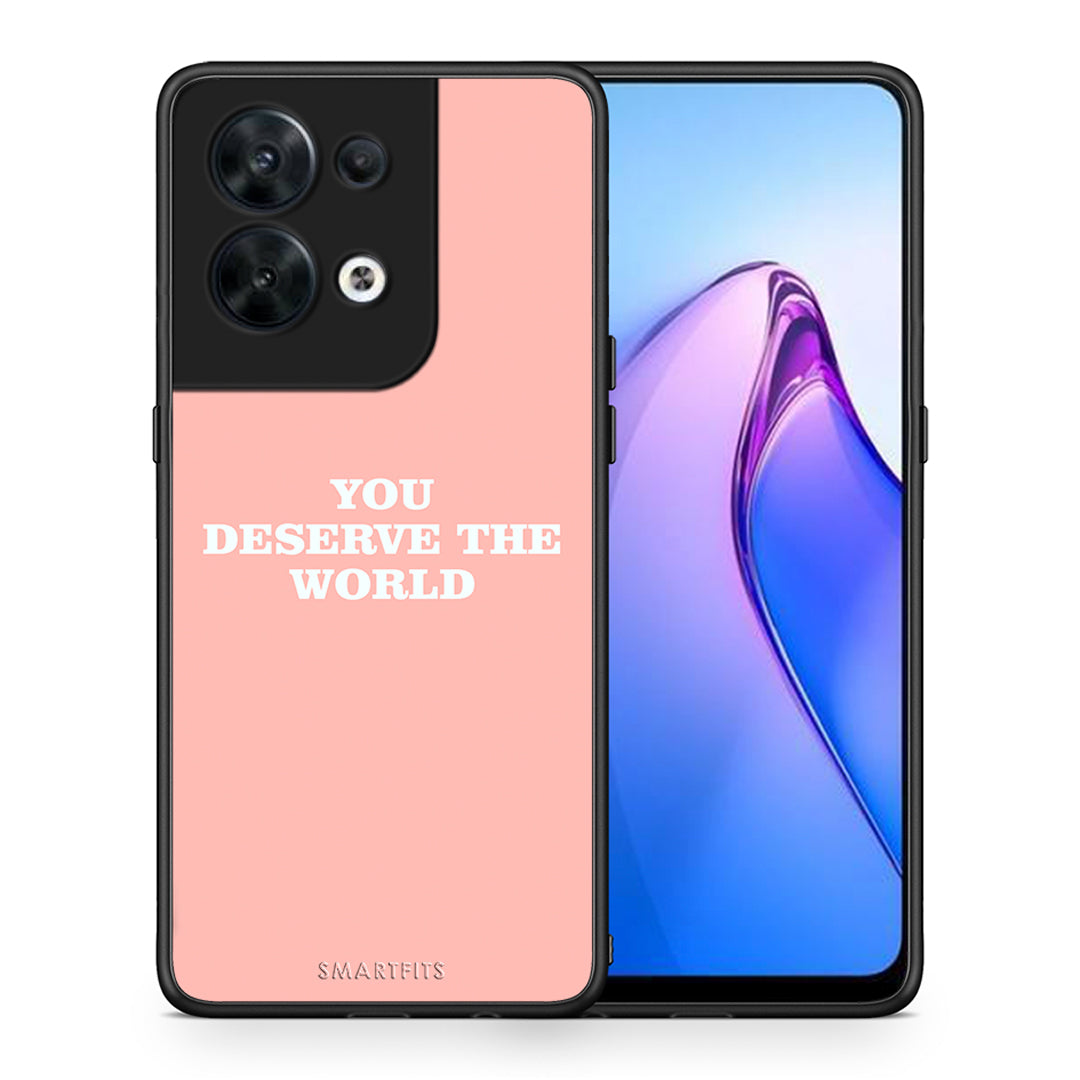 Θήκη Oppo Reno8 5G You Deserve The World από τη Smartfits με σχέδιο στο πίσω μέρος και μαύρο περίβλημα | Oppo Reno8 5G You Deserve The World Case with Colorful Back and Black Bezels