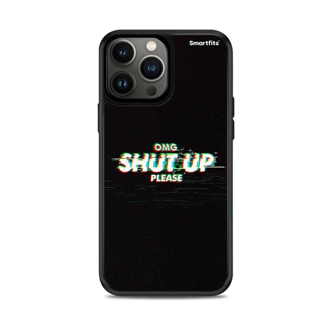 OMG ShutUp - iPhone 13 Pro Max Case
