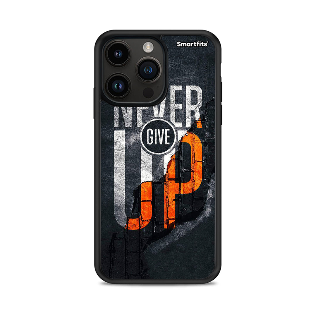 Never Give Up - iPhone 15 Pro Max case