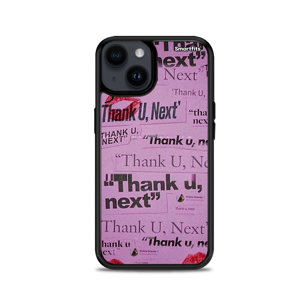 Thank You Next - iPhone 15 Plus case