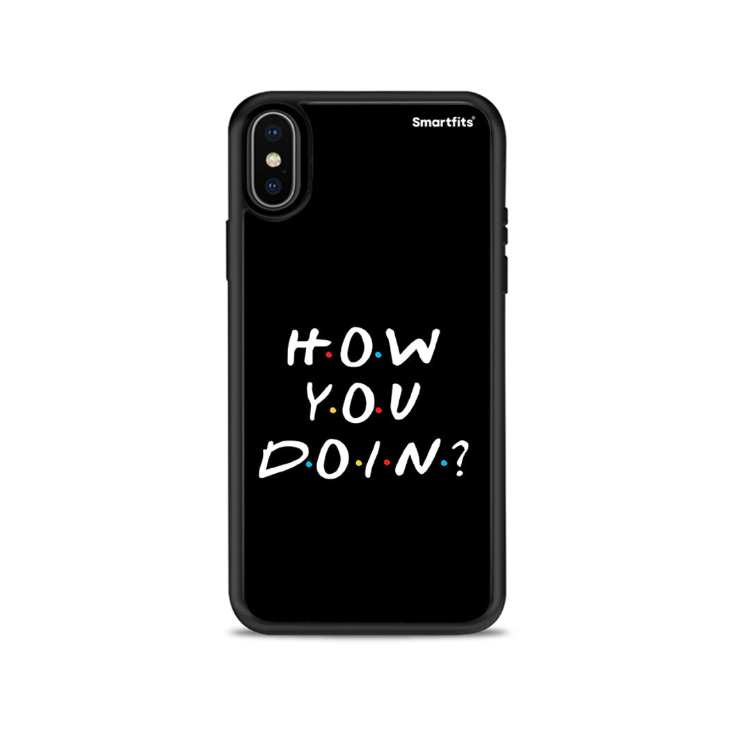 How You Doin - iPhone X / Xs case 