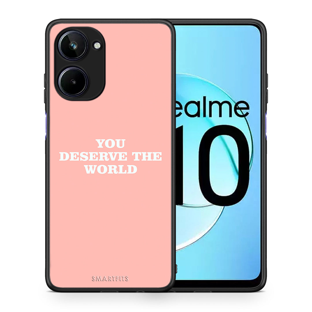 Θήκη Realme 10 You Deserve The World από τη Smartfits με σχέδιο στο πίσω μέρος και μαύρο περίβλημα | Realme 10 You Deserve The World Case with Colorful Back and Black Bezels