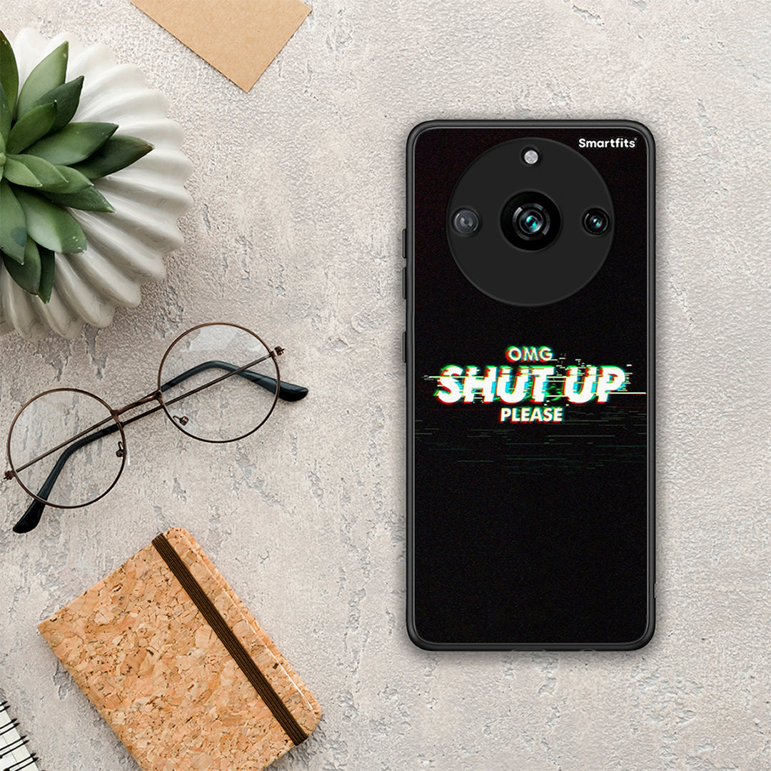 OMG Shutup - Realme 11 Pro+ case