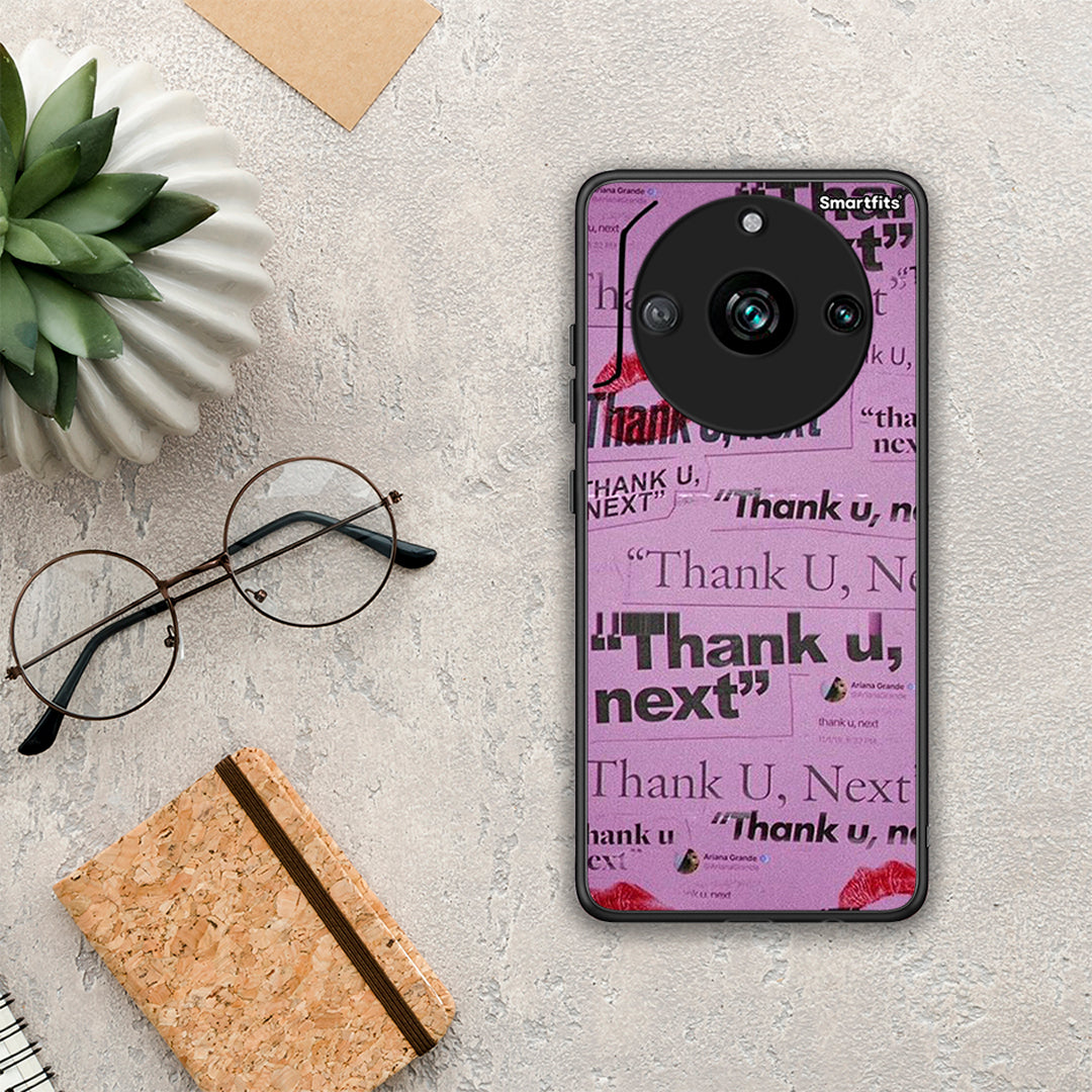 Thank You Next - Realme 11 Pro+ case