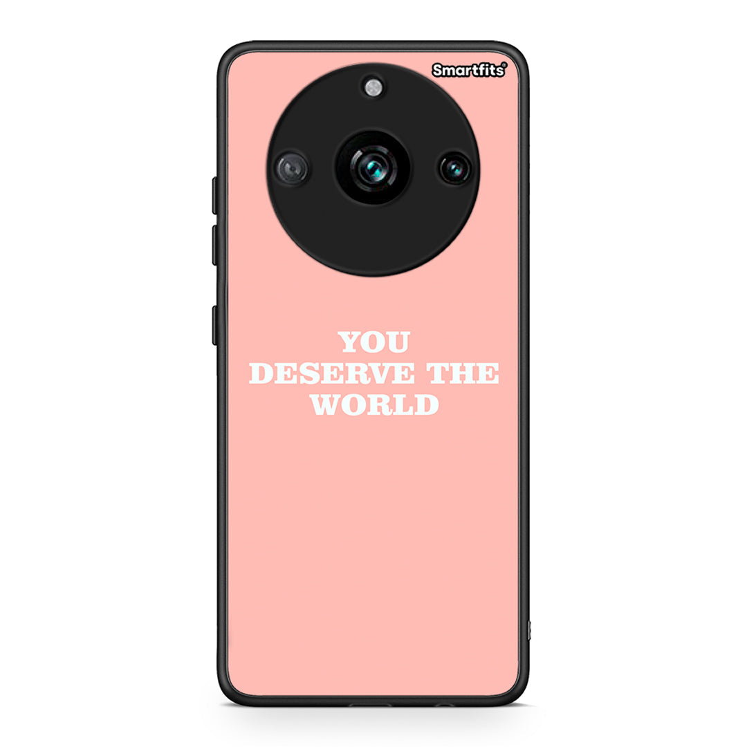 Realme 11 Pro+ You Deserve The World Θήκη Αγίου Βαλεντίνου από τη Smartfits με σχέδιο στο πίσω μέρος και μαύρο περίβλημα | Smartphone case with colorful back and black bezels by Smartfits