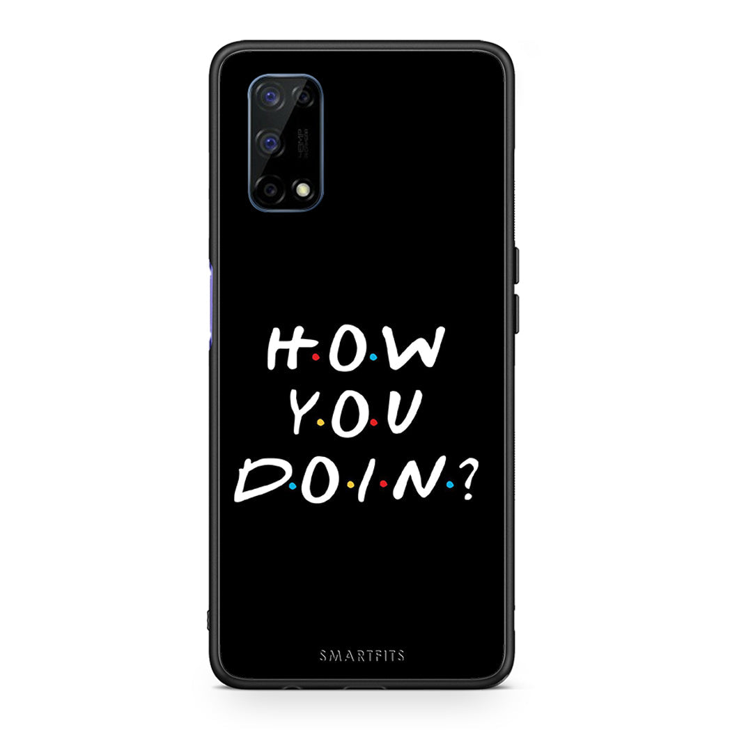 How you doin - Realme 7 5g case