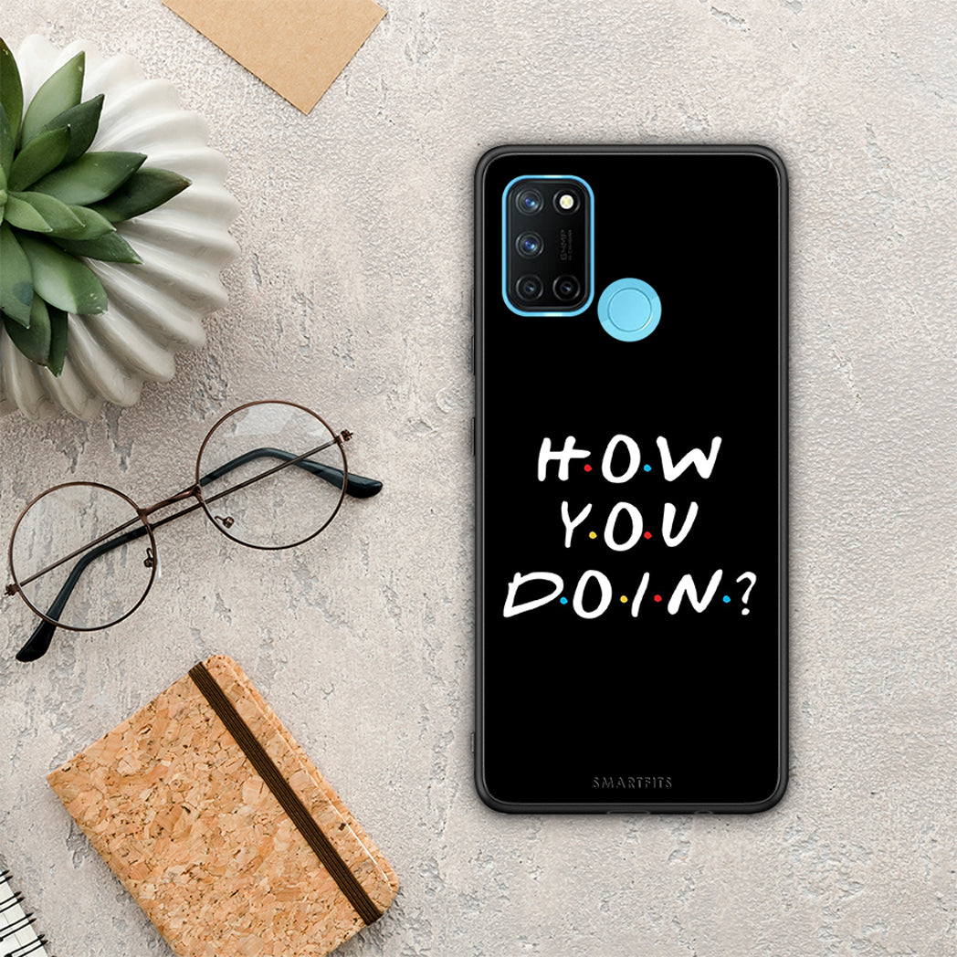 How You Doin - Realme 7i / C25 case