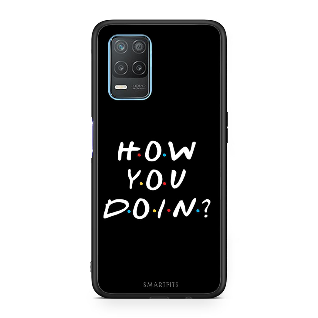 How you doin - Realme 8 5g case