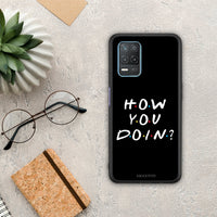 Thumbnail for How you doin - Realme 8 5g case