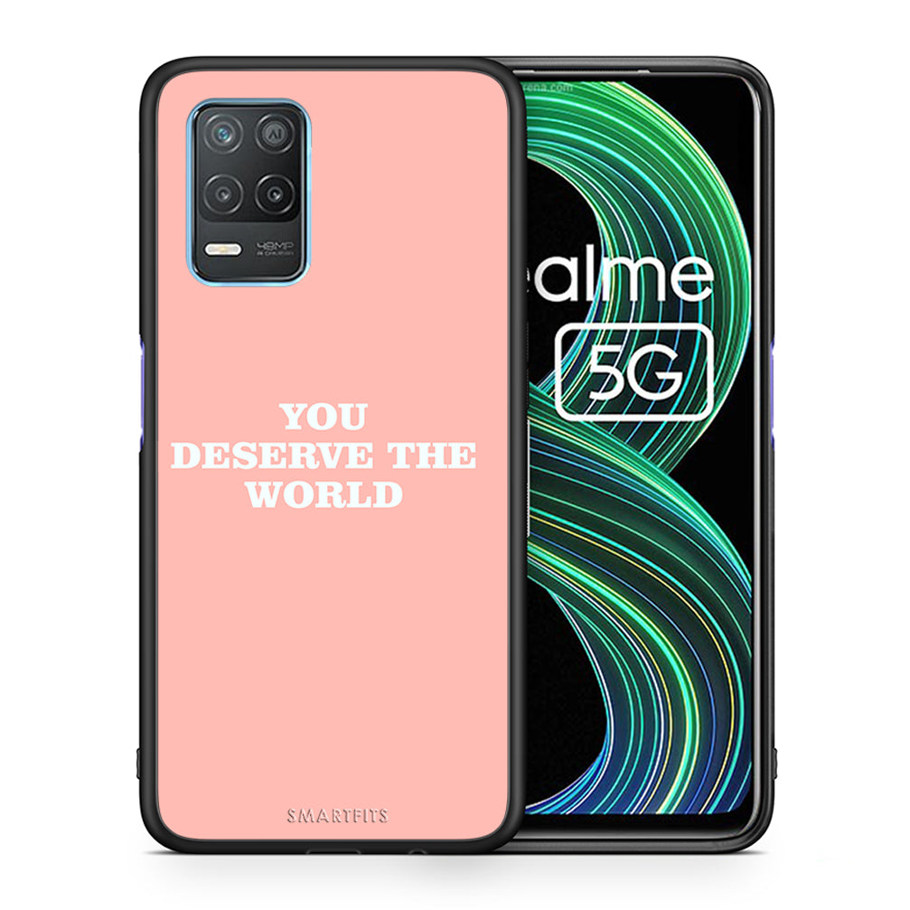 Θήκη Αγίου Βαλεντίνου Realme 8 5G You Deserve The World από τη Smartfits με σχέδιο στο πίσω μέρος και μαύρο περίβλημα | Realme 8 5G You Deserve The World case with colorful back and black bezels