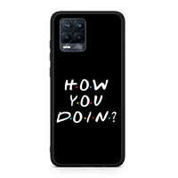 Thumbnail for How You Doin - Realme 8 / 8 Pro case