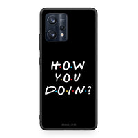 Thumbnail for How You Doin - Realme 9 / 9 Pro+ 5G Case