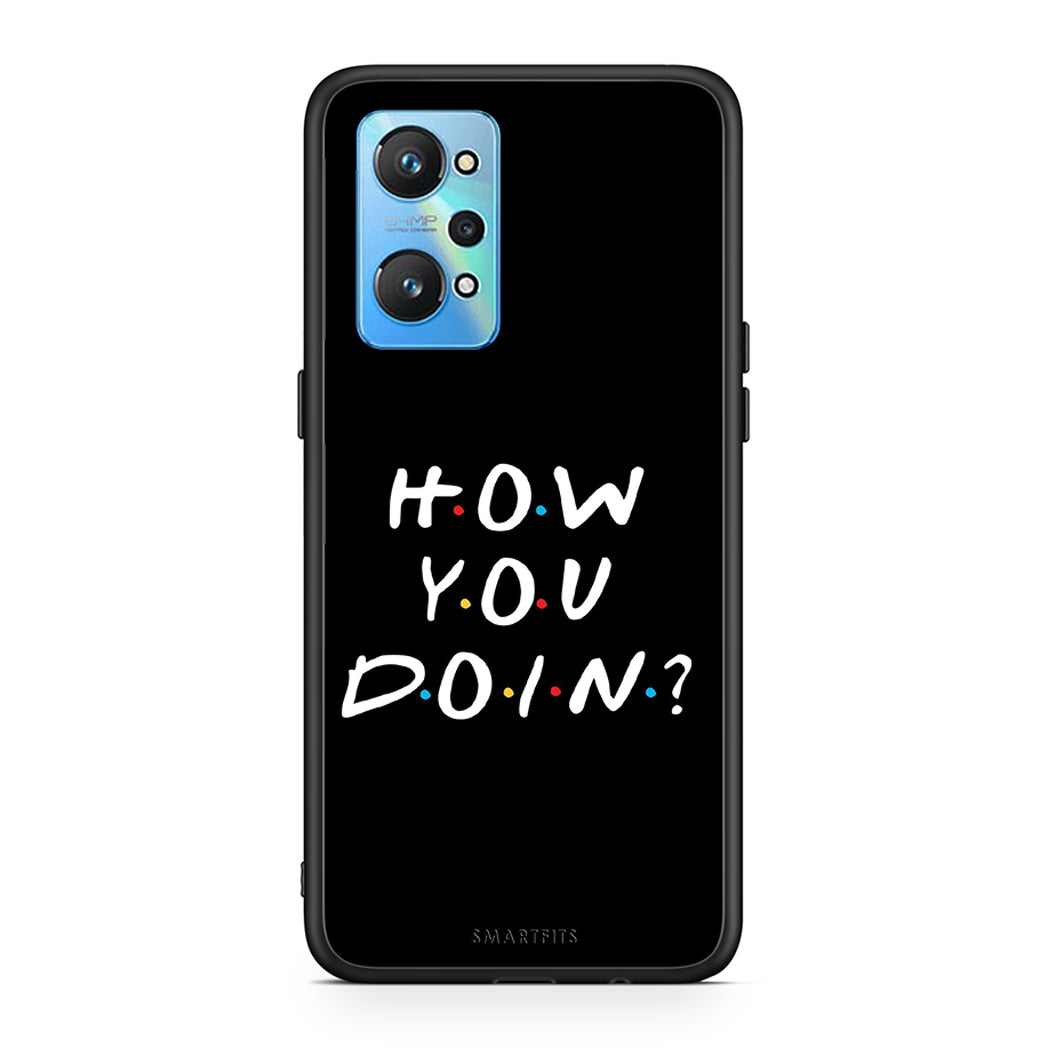 How you doin - Realme GT Neo 2 case