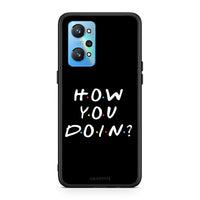 Thumbnail for How you doin - Realme GT Neo 2 case