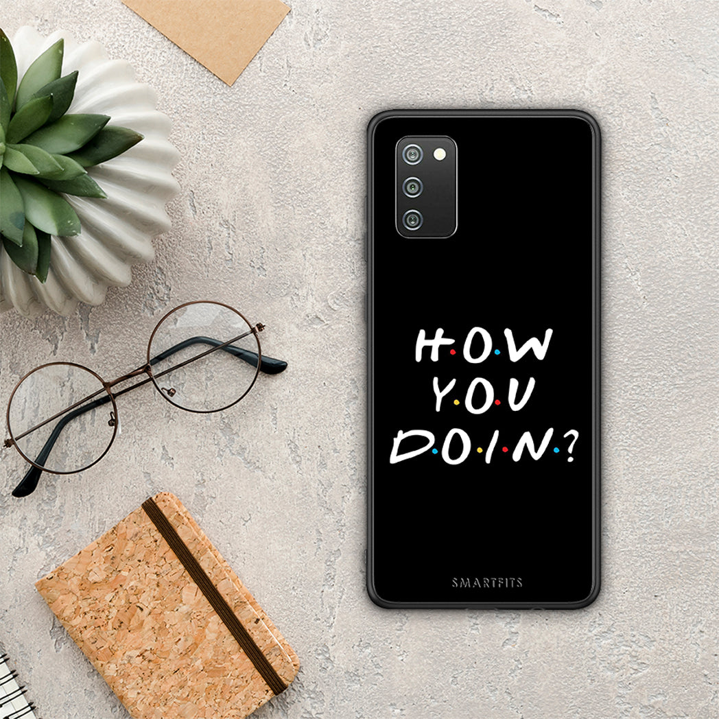 How You Doin - Samsung Galaxy A02s / M02s / F02s case