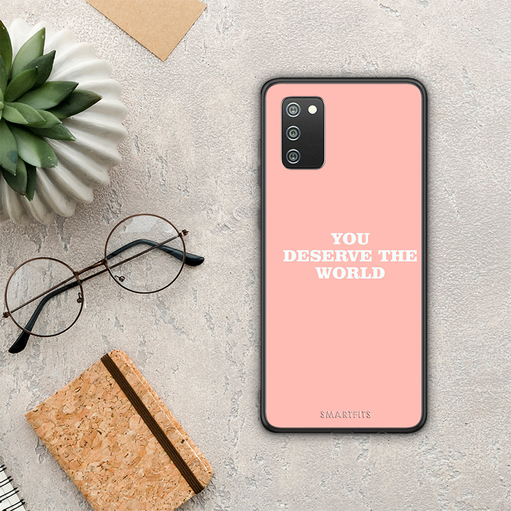 You Deserve The World - Samsung Galaxy A02s / M02S / F02S case