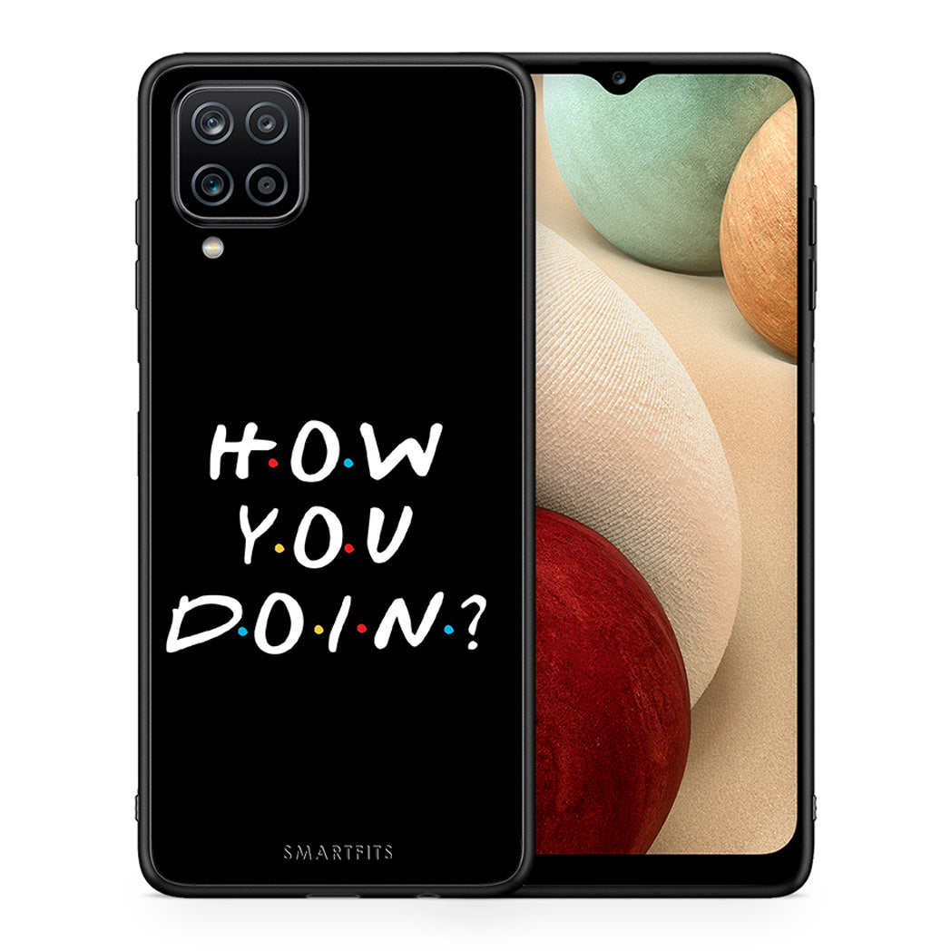 Θήκη Samsung A12 How You Doin από τη Smartfits με σχέδιο στο πίσω μέρος και μαύρο περίβλημα | Samsung A12 How You Doin case with colorful back and black bezels