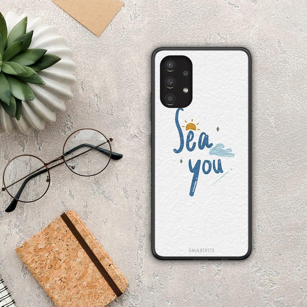 Sea You - Samsung Galaxy A13 4G case