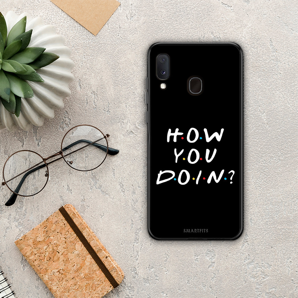 How you doin - Samsung Galaxy A20E case