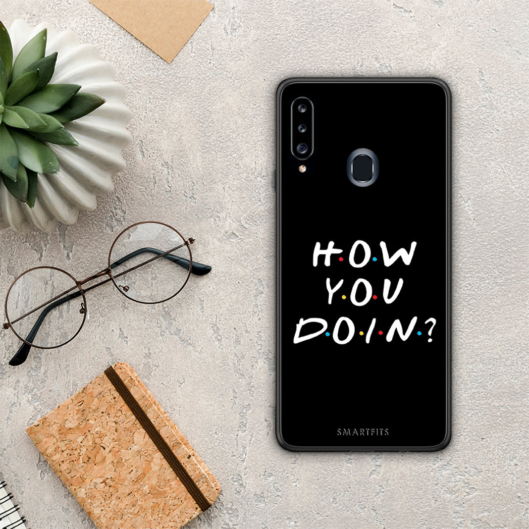 How you doin - Samsung Galaxy A20s case