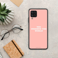 Thumbnail for You Deserve The World - Samsung Galaxy A22 4G case