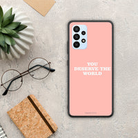 Thumbnail for You Deserve The World - Samsung Galaxy A23 case