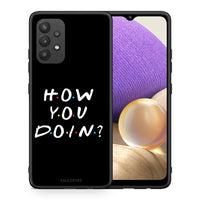 Thumbnail for Θήκη Samsung A32 4G How You Doin από τη Smartfits με σχέδιο στο πίσω μέρος και μαύρο περίβλημα | Samsung A32 4G How You Doin case with colorful back and black bezels
