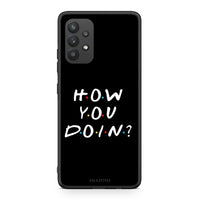 Thumbnail for Samsung A32 4G How You Doin θήκη από τη Smartfits με σχέδιο στο πίσω μέρος και μαύρο περίβλημα | Smartphone case with colorful back and black bezels by Smartfits