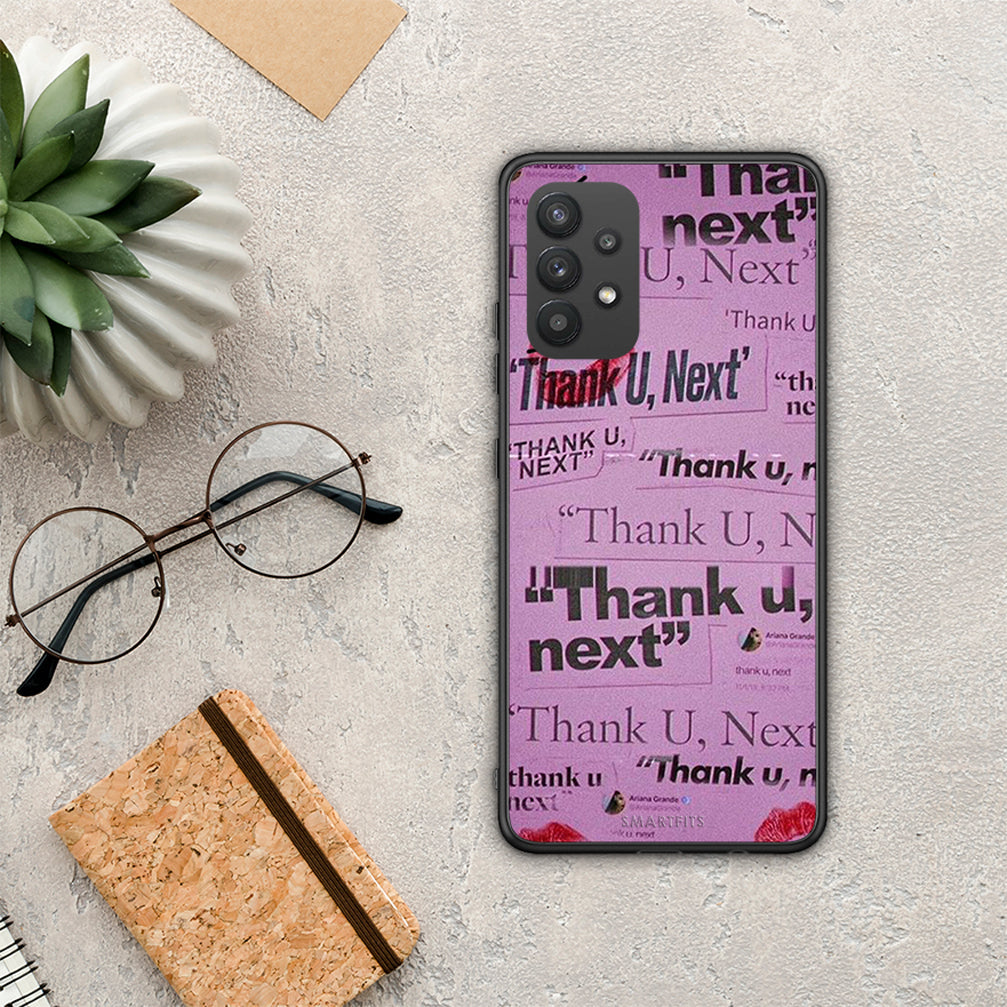 Thank you Next - Samsung Galaxy A32 4G case